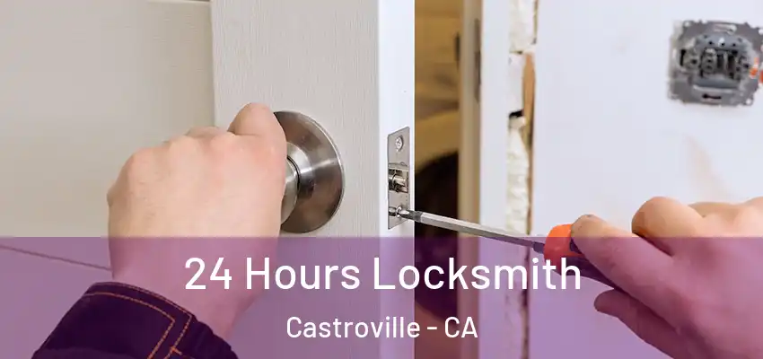  24 Hours Locksmith Castroville - CA