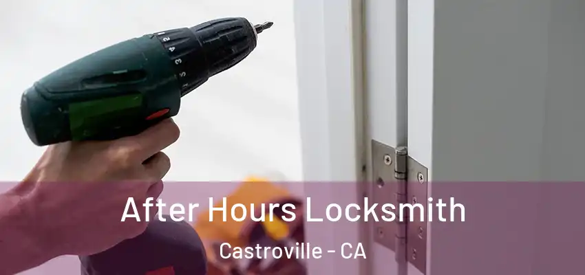  After Hours Locksmith Castroville - CA
