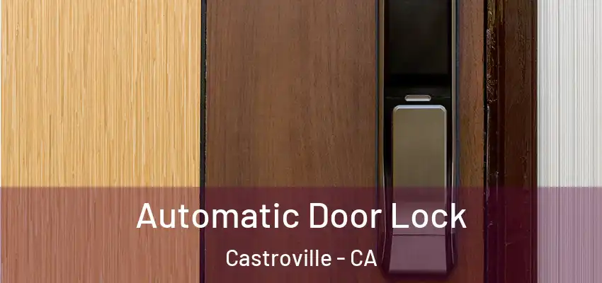 Automatic Door Lock Castroville - CA