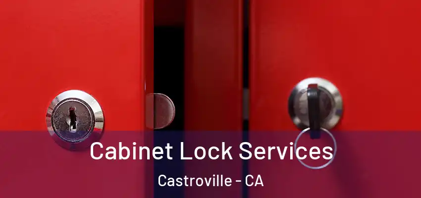 Cabinet Lock Services Castroville - CA