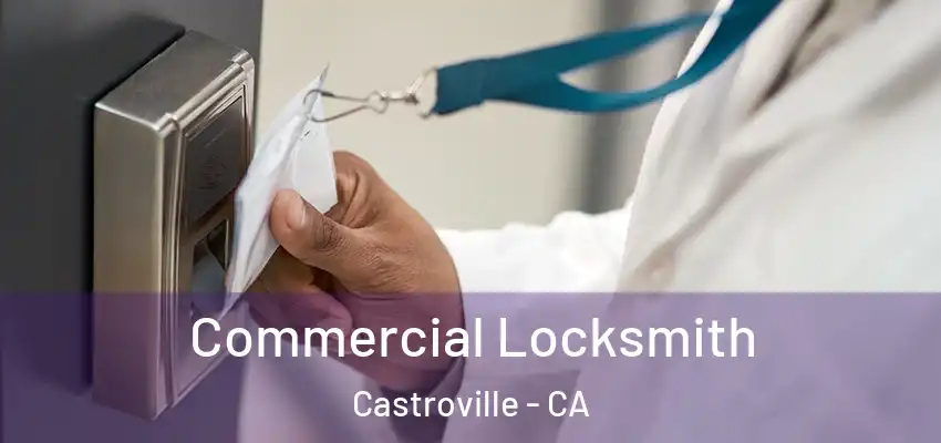  Commercial Locksmith Castroville - CA