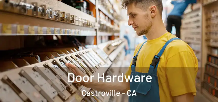  Door Hardware Castroville - CA