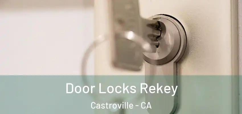  Door Locks Rekey Castroville - CA