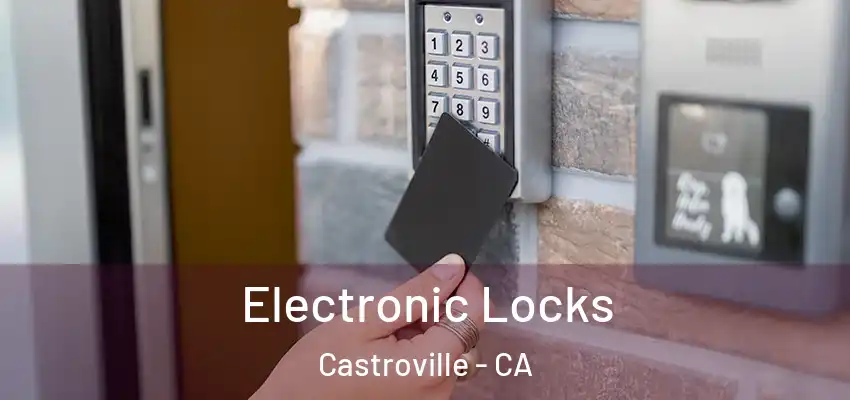  Electronic Locks Castroville - CA