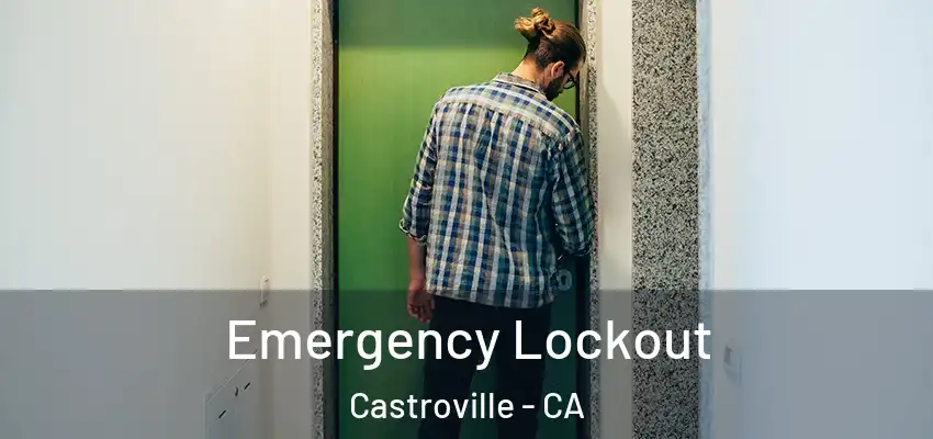  Emergency Lockout Castroville - CA