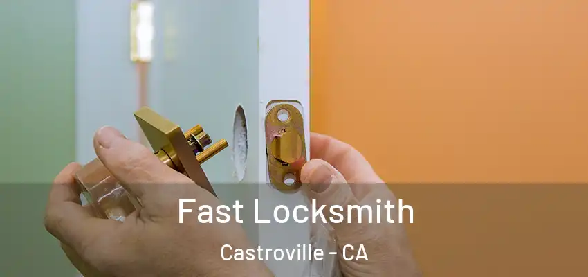  Fast Locksmith Castroville - CA
