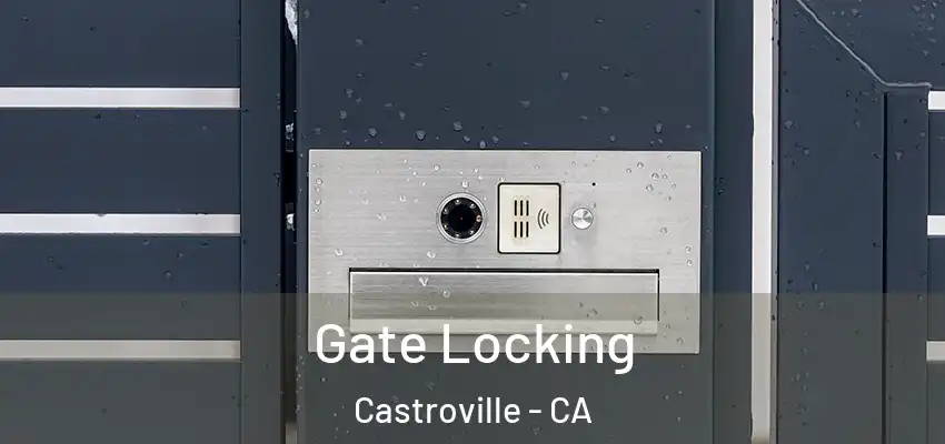  Gate Locking Castroville - CA