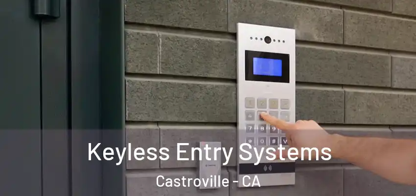  Keyless Entry Systems Castroville - CA
