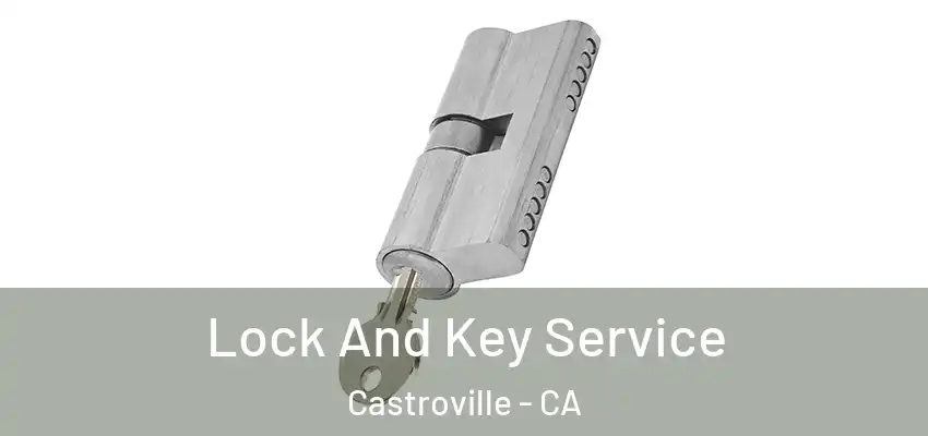  Lock And Key Service Castroville - CA
