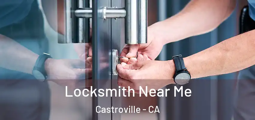  Locksmith Near Me Castroville - CA