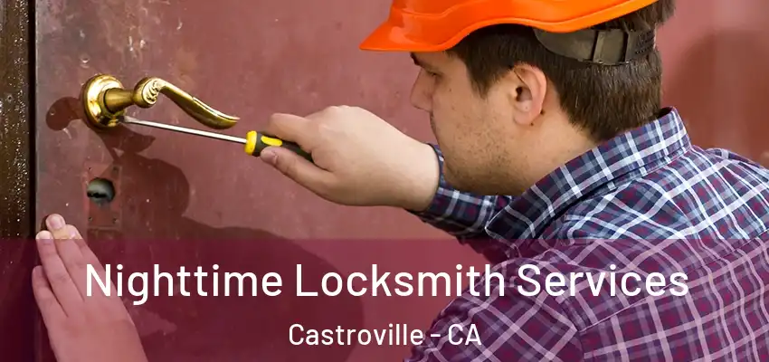  Nighttime Locksmith Services Castroville - CA