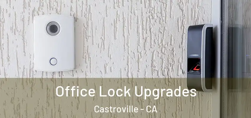 Office Lock Upgrades Castroville - CA