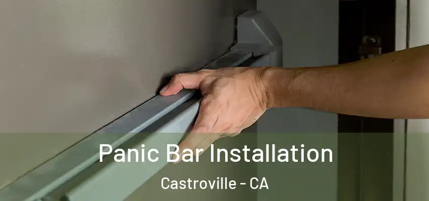  Panic Bar Installation Castroville - CA