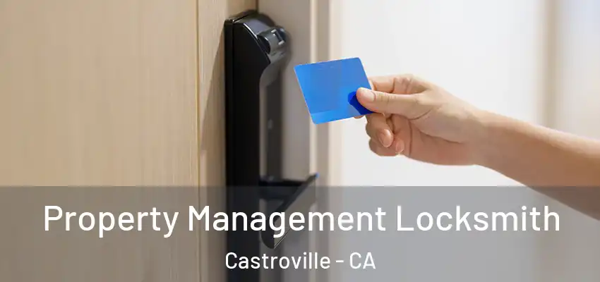  Property Management Locksmith Castroville - CA
