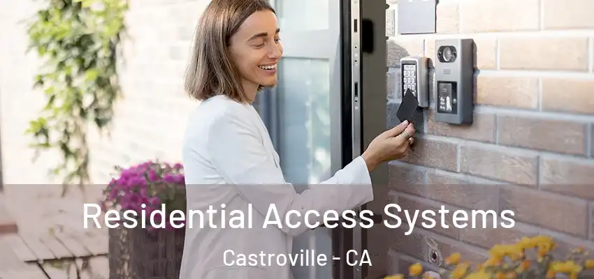  Residential Access Systems Castroville - CA