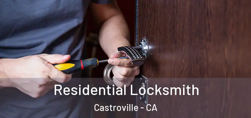  Residential Locksmith Castroville - CA