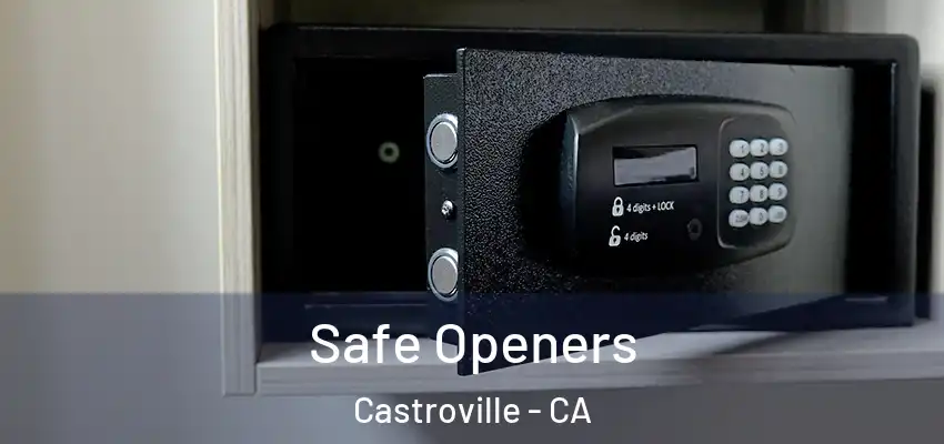 Safe Openers Castroville - CA