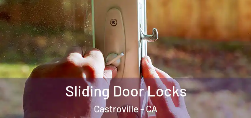  Sliding Door Locks Castroville - CA