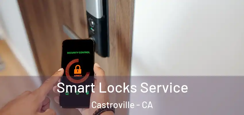  Smart Locks Service Castroville - CA